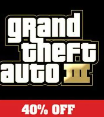[Google Play] Grand Theft Auto: III - por R$7,19