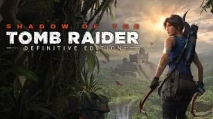 Jogo Shadow of the Tomb Raider Definitive Edition - PC Steam | R$40