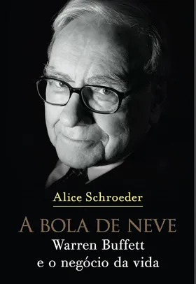 A bola de neve: Warren Buffett e o negócio da vida - Capa comum