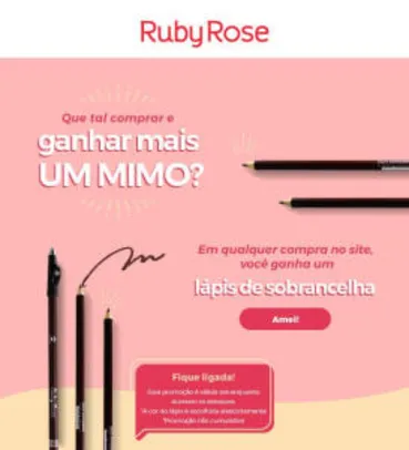 Ganhe um lápis de sobrancelha grátis em qualquer compra na Ruby Rose