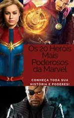 Ebook Grátis - Os 20 Heróis Mais Poderosos da Marvel: Conheça toda sua história e poderes! (Coleção Marvel-Volume 5)