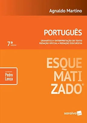 Português esquematizado® - 7ª edição de 2018: Gramática - Interpretação de texto - Redação oficial