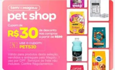 R$30 OFF acima de R$99 sessão PET