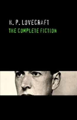 H. P. Lovecraft: The Complete Fiction eBook Kindle