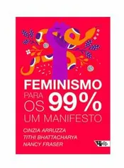 Livro - Feminismo para os 99%: Um manifesto | R$19