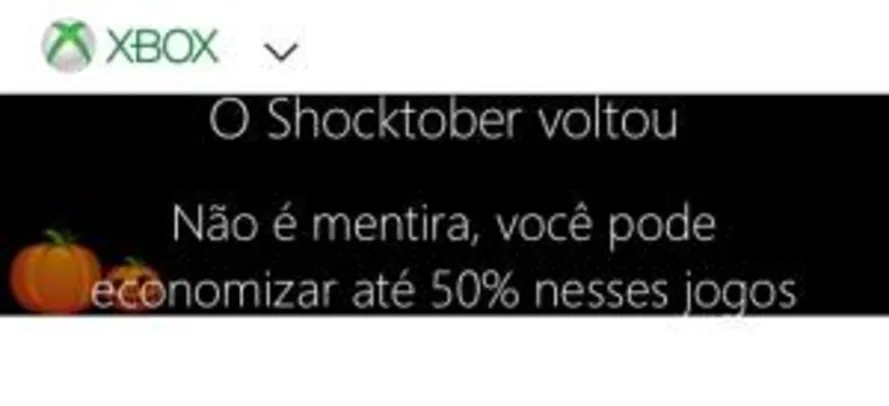 Saldão Shocktober Xbox jogos até 50% de desconto