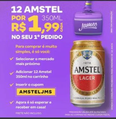 [PRIMEIRO PEDIDO] 12 Amstel por R$1,99 cada na James Delivery
