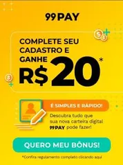 R$20 Primeiro Cadastro na 99Pay