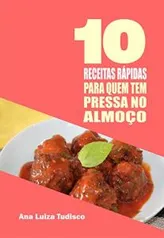 ebook grátis - 10 Receitas rápidas para quem tem pressa no almoço