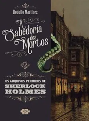 eBook - Sherlock Holmes e a sabedoria dos mortos