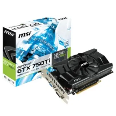 [Guriveio] Placa de Vídeo MSI GeForce GTX 750TI 2GB - R$499,99