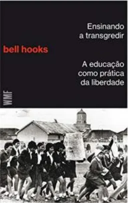 Ensinando a transgredir: A educação como prática da liberdade (Português) Capa Comum