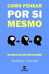 ebook Gratis - Como pensar por si mesmo: Aprenda a ter a sua própria opinião