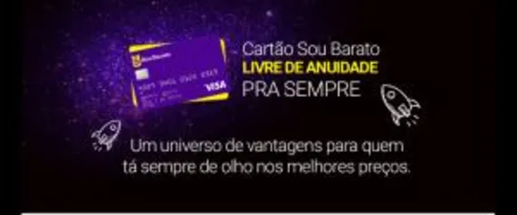 CARTÃO SOU BARATO LIVRE DE ANUIDADE PRA SEMPRE