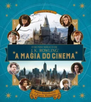 LIVRO O Mundo Mágico De J.k. Rowling - A Magia Do Cinema - Vol. 1