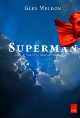 Livro - Superman Uma Biografia Não Autorizada | R$8