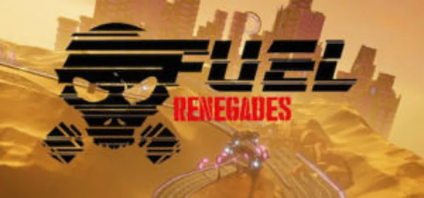 Fuel Renegades (Grátis - Acesso Antecipado) Steam