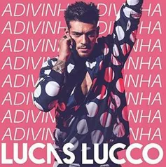 [Prime] Lucas Lucco - Adivinha [CD] | R$ 2