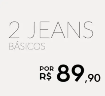 2 jeans básicos por R$89,90 [12 a 16 anos]