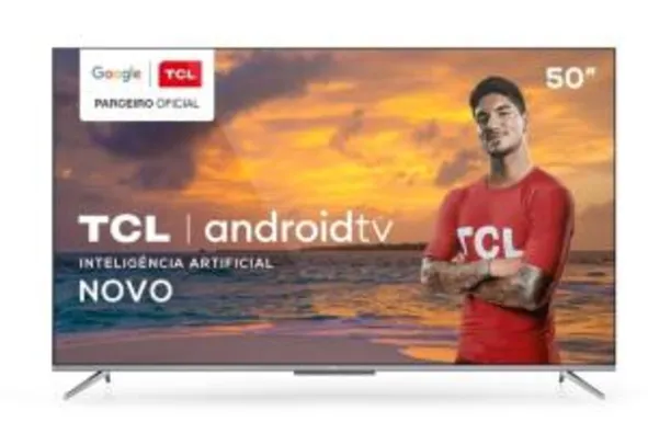 [APP+AME R$1905] Smart TV TCL 50" 4K UHD LED Android 50P715 | R$2130
