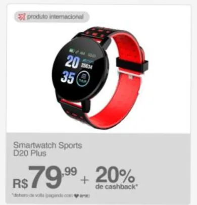 APP- Smartwatch Sports D20 Plus + 63,88 com AME - R$ 80