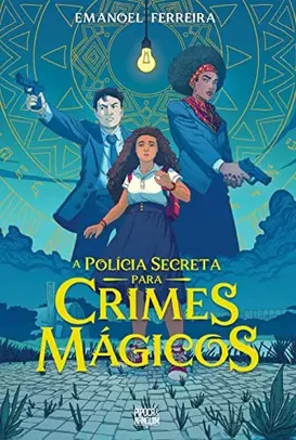 A Polícia Secreta Para Crimes Mágicos (livro volume único)