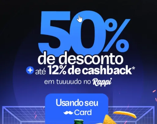 Peça com Rappi Card e ganhe até R$ 30 OFF + 12% de Cashback