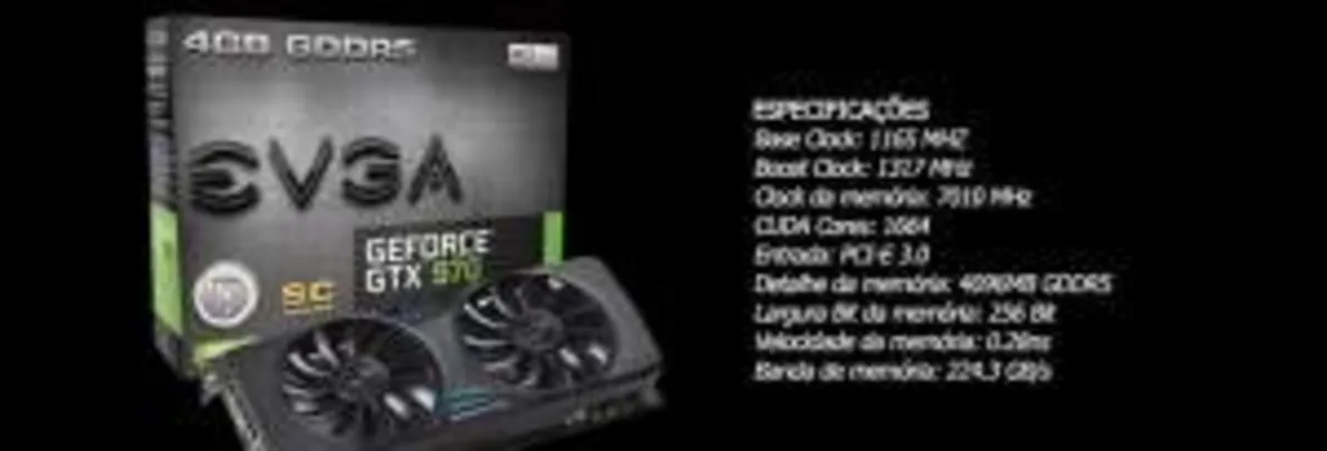 [KABUM] Placa de Vídeo VGA EVGA GeForce GTX970 4GB R$1450