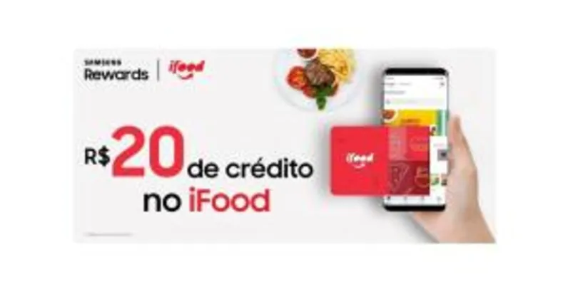 20 reais de crédito no app ifood (samsung reward)