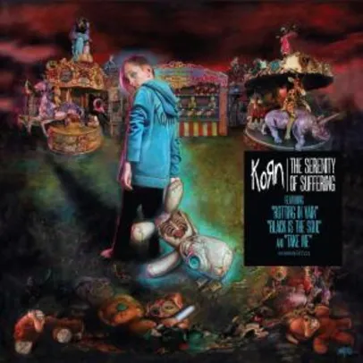 Korn - The Serenity of Suffering - R$13
