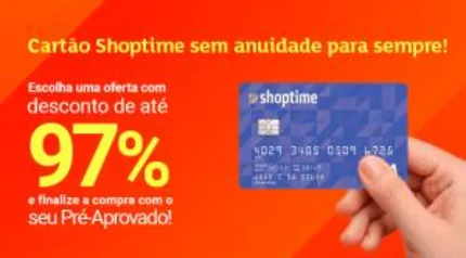 Cartão Shoptime com anuidade gratis e produtos a partir de 1,99 ( Usuarios Selecionados)