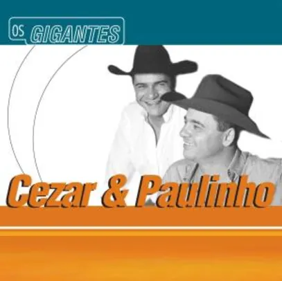 [PRIME] CD Cezar e Paulinho - GIGANTES (2003)