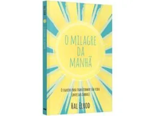 O Milagre da Manhã Hal Elrod Best Seller - Livro Edição Econômica