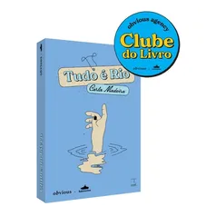 Tudo É Rio (clube Do Livro Obvious) - 1ª Ed.