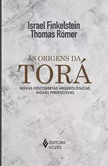 [Prime] Livro Às origens da Torá: Novas descobertas arqueológicas, novas perspectivas