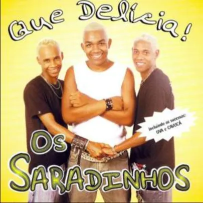 CD Os Saradinhos- Que Delícia!