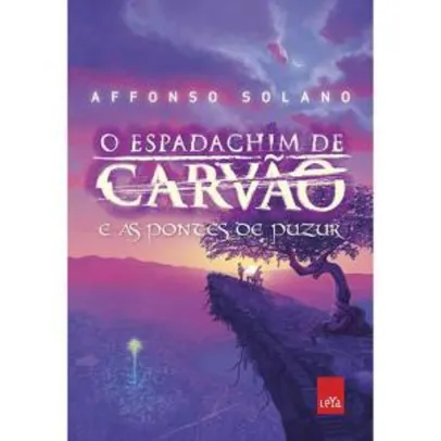 Livro - O Espadachim de Carvão e as Pontes de Puzur - R$6