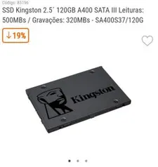 SSD Kingston 2.5´ 120GB A400 SATA III Leituras: 500MBs / Gravações: 320MBs - SA400S37/120G