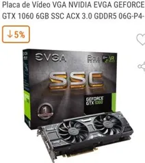 Placa de Vídeo VGA NVIDIA EVGA GEFORCE GTX 1060 6GB - R$1.499