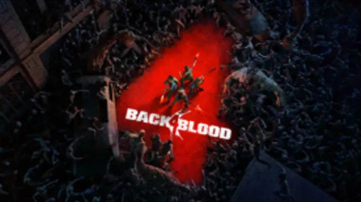 Back 4 Blood -Ativação Steam