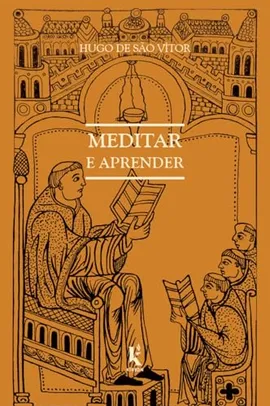 Meditar e aprender: Sobre o modo de aprender e meditar