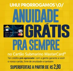 [e-mail] Anuidade Grátis para Sempre Cartão Submarino