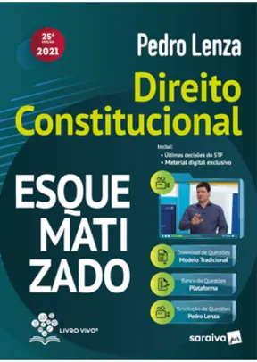 Direito Constitucional Esquematizado - Pedro Lenza- 25ª Edição 2021