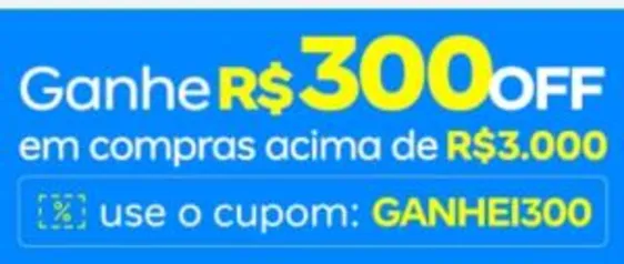 R$300 OFF acima de R$3000