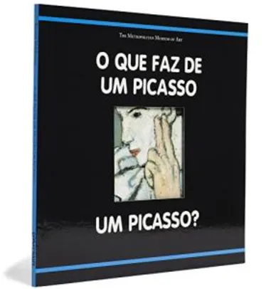 Livro | O Que Faz de Um Picasso Um Picasso? - Coleção O Que Faz de Um Mestre Um Mestre | R$9