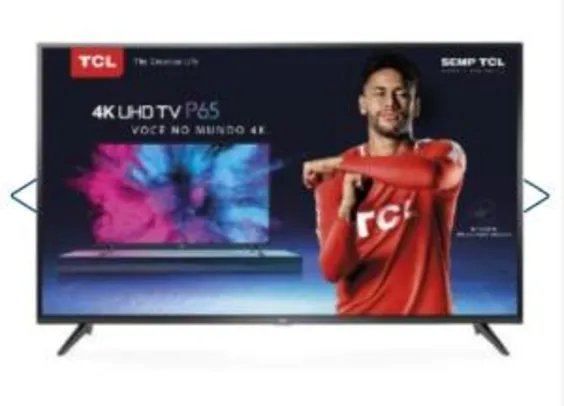 Smart TV led 50" TCL Ultra HD 4K HDR 50P65US - R$ 1799