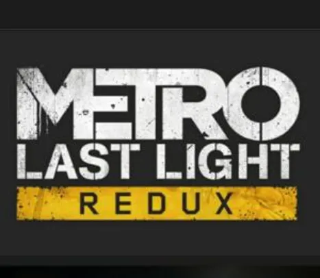 Saindo por R$ 9: Jogo Metro: Last Light Redux - PC | R$10 | Pelando