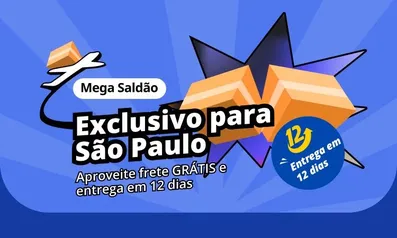 Mega Saldão ALIEXPRESS somente para São Paulo entrega em 12 dias