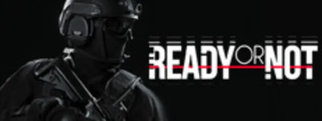 Ready or Not - PC