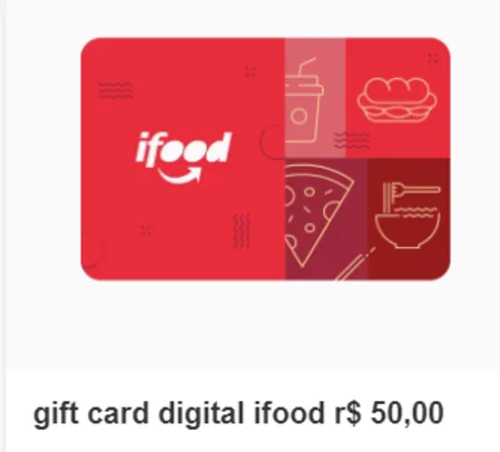 Gift Card Digital iFood R$ 50,00